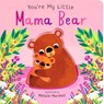 You're My Little Mama Bear - Nicola Edwards - 9781667212203