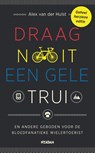 Draag nooit een gele trui - Alex van der Hulst - 9789046818923
