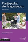 Praktijkpocket Wet langdurige zorg - W. Wickering ; M. Groot Nibbelink - 9789086351626