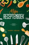 Mijn receptenboek - Happy Vegan - 9789402192773