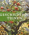 Geschilderde tuinen -  - 9789462621923