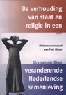 De verhouding van staat en religie in een veranderende Nederlandse samenleving - Dirk van der Blom - 9789463381123