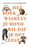 Het boek waarvan je hond wil dat je het leest - Louise Glazebrook - 9789463822220