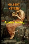 Apates honing - Gilbert Keyzer - 9789464488982