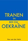 Tranen in bed om Oekraïne - Rox van der Helm - 9789464493863