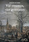 Vijf vrouwen, vier generaties - Marlies Vaz Nunes - 9789464497540