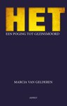 HET een poging tot gezinsmoord - Marcia van Gelderen - 9789464628579