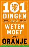 101 dingen die je weten moet over Oranje - Edwin Winkels ; Chris van Nijnatten - 9789493095939