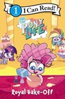 My Little Pony: Pony Life: Royal Bake-Off - Hasbro - 9780063037427