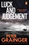 Luck and Judgement - Peter Grainger - 9781804961414