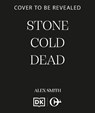 Stone Cold Dead - Alex Smith - 9781835987179