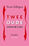 Twee oude vrouwtjes - Toon Tellegen - 9789021483191
