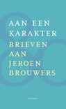 Aan een karakter - Diverse auteurs - 9789025459031