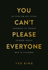You Can't Please Everyone - Vex King - 9789043946087