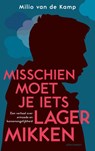Misschien moet je iets lager mikken - Milio van de Kamp - 9789045045627