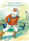 Prins Kortjakje en de betoverde muis - Geert van Diepen - 9789461070265