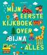 Mijn eerste kijkboek over bijna alles - Georgette - 9789002287879
