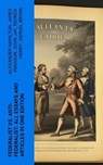 Federalist vs. Anti-Federalist: ALL Essays and Articles in One Edition - Alexander Hamilton ; James Madison ; John Jay ; Patrick Henry ; Samuel Bryan - 4066339580855