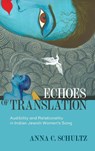 Echoes of Translation - Anna C. (Associate Professor of Music and the Humanities Schultz - 9780190626914