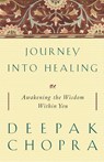 Journey into Healing - Deepak Chopra - 9781400080694