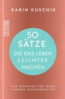 50 Sätze, die das Leben leichter machen - Karin Kuschik - 9783499013850