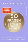 50 Fragen, die das Leben leichter machen - Karin Kuschik - 9783548073323