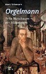 Schaevers, M: Orgelmann. Felix Nussbaum - ein Malerleben - SCHAEVERS,  Mark ; Müller-Haas, Marlene - 9783869711355