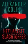 Het laatste slachtoffer - Alexander Colin - 9789026374227