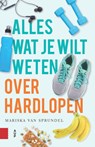 Alles wat je wilt weten over hardlopen - Mariska van Sprundel - 9789462989191
