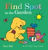 Find Spot in the Garden: A Lift-The-Flap Book - Eric Hill - 9780241797556