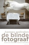 De blinde fotograaf - Hannes Wallrafen - 9789045032238