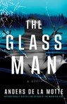 The Glass Man - Anders De La Motte - 9781668030875