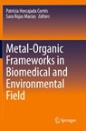 Metal-Organic Frameworks in Biomedical and Environmental Field - Patricia Horcajada Cortes ; Sara Rojas Macias - 9783030633820