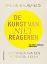 De kunst van niet reageren - Ryushun Kusanagi - 9789026370854