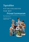 Topstukken uit de collectie van het Privaat Leesmuseum - Ewoud Sanders - 9789089522047