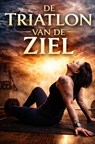 De ziel van de triatlon - Scharon Dehuysser - 9789465462974