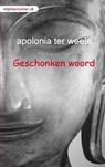 Geschonken woord - A. ter Weele - 9789491080340