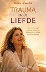 Trauma en de liefde - Nicoline Langendijk - 9789493557147