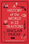 A History of the World in 22 Traitors - Sinclair McKay - 9780241845844