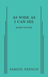 As Wide As I Can See - Mark Snyder - 9780573704901