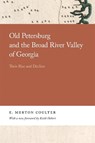 Old Petersburg and the Broad River Valley of Georgia - COULTER,  E. Merton - 9780820359939