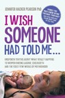 I Wish Someone Had Told Me... - DR JENNIFER HACKER,  PhD Pearson - 9780995421202