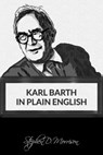 Karl Barth in Plain English - Stephen D Morrison - 9781631741586