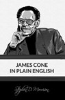 James Cone in Plain English - Stephen D Morrison - 9781631741784