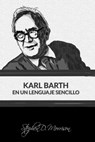 Karl Barth en Un Lenguaje Sencillo - Stephen D Morrison - 9781631741845