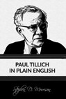 Paul Tillich in Plain English - Stephen D. Morrison - 9781631741869