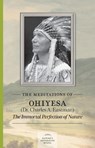 Meditations of Ohiyesa (Dr. Charles A. Eastman) - Dr. Charles A. Eastman - 9781643591346