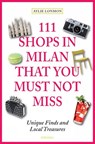 111 Shops in Milan That You Must Not Miss - Aylie Lonmon - 9783954516377