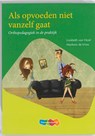 Als opvoeden niet vanzelf gaat - Liesbeth van Hoof ; Marleen de Vries - 9789006580358