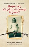 Mogen wij altijd in dit kamp blijven? - Henriette van Raalte-Geel - 9789023959410